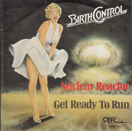 Birth Control : Nuclear Reactor - Get Ready to Run